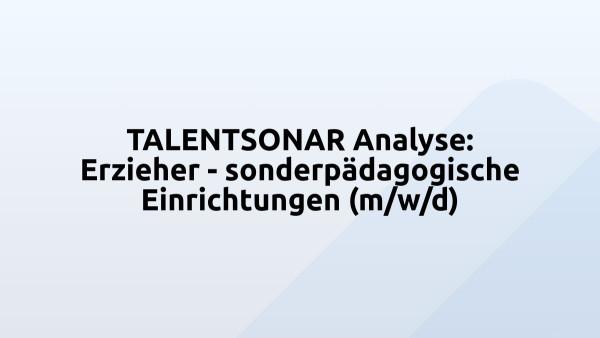 TALENTSONAR Analyse: Erzieher - sonderpädagogische Einrichtungen (m/w/d)