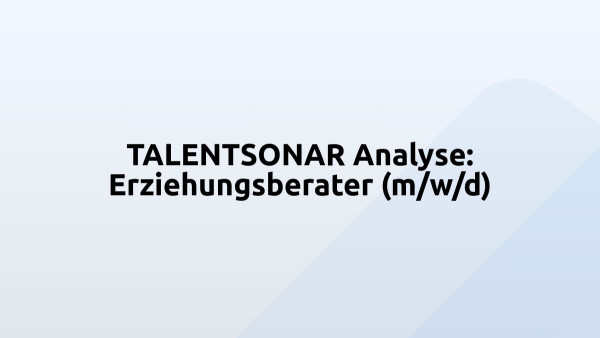 TALENTSONAR Analyse: Erziehungsberater (m/w/d)