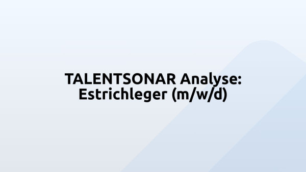 TALENTSONAR Analyse: Estrichleger (m/w/d)