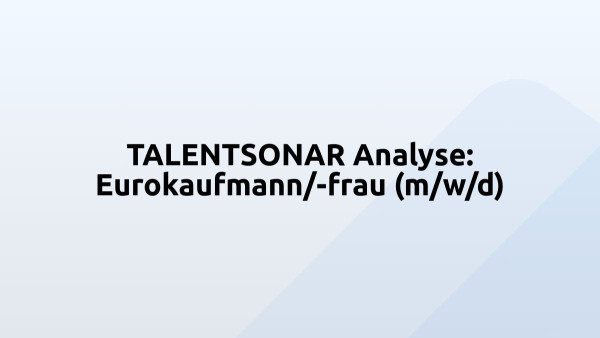 TALENTSONAR Analyse: Eurokaufmann/-frau (m/w/d)