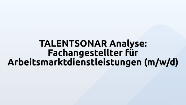 TALENTSONAR Analyse: Fachangestellter für Arbeitsmarktdienstleistungen (m/w/d)