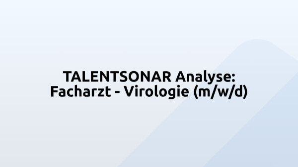 TALENTSONAR Analyse: Facharzt - Virologie (m/w/d)