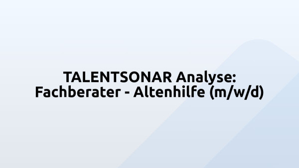 TALENTSONAR Analyse: Fachberater - Altenhilfe (m/w/d)
