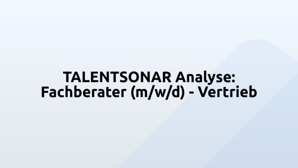 TALENTSONAR Analyse: Fachberater (m/w/d) - Vertrieb