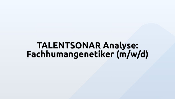 TALENTSONAR Analyse: Fachhumangenetiker (m/w/d)