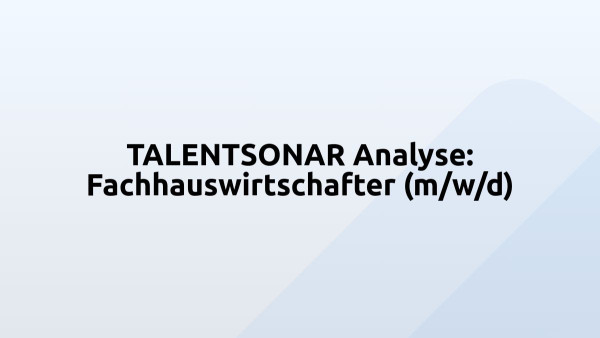 TALENTSONAR Analyse: Fachhauswirtschafter (m/w/d)