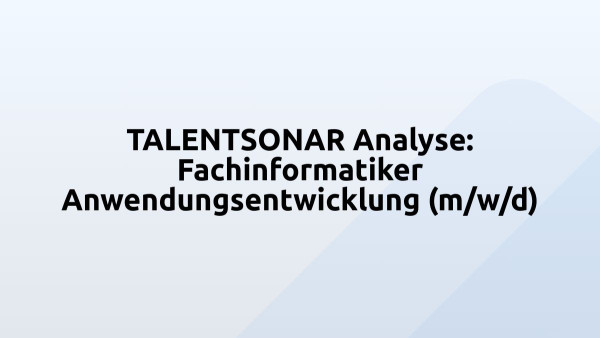 TALENTSONAR Analyse: Fachinformatiker Anwendungsentwicklung (m/w/d)