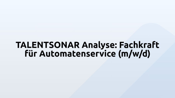 TALENTSONAR Analyse: Fachkraft für Automatenservice (m/w/d)