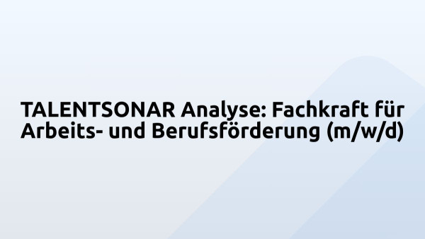 TALENTSONAR Analyse: Fachkraft für Arbeits- und Berufsförderung (m/w/d)