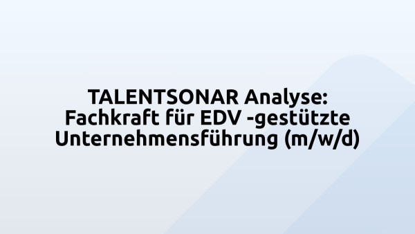 TALENTSONAR Analyse: Fachkraft für EDV -gestützte Unternehmensführung (m/w/d)