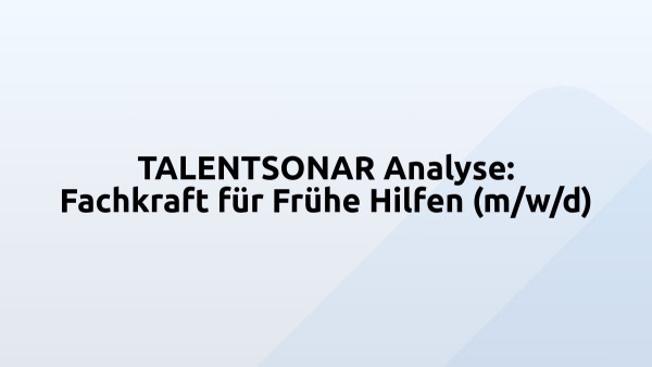 TALENTSONAR Analyse: Fachkraft für Frühe Hilfen (m/w/d)