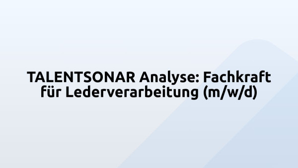 TALENTSONAR Analyse: Fachkraft für Lederverarbeitung (m/w/d)