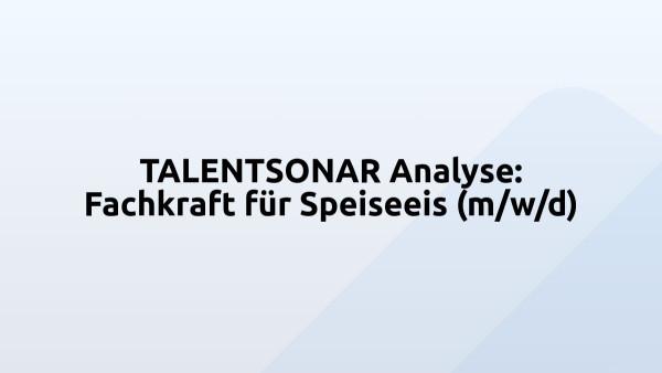 TALENTSONAR Analyse: Fachkraft für Speiseeis (m/w/d)