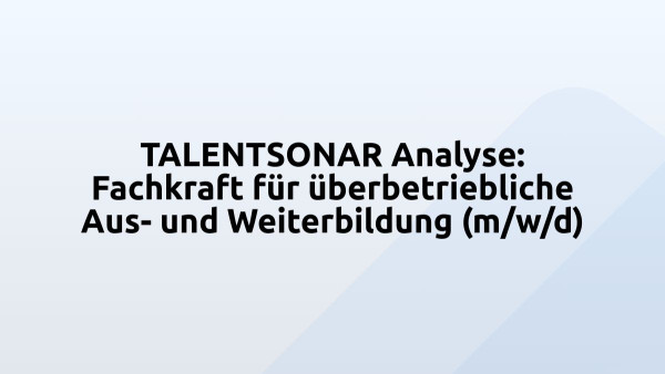 TALENTSONAR Analyse: Fachkraft für überbetriebliche Aus- und Weiterbildung (m/w/d)