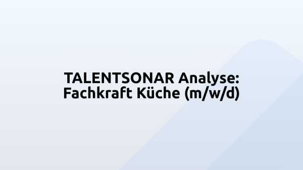 TALENTSONAR Analyse: Fachkraft Küche (m/w/d)