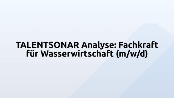 TALENTSONAR Analyse: Fachkraft für Wasserwirtschaft (m/w/d)