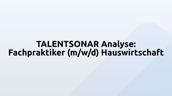 TALENTSONAR Analyse: Fachpraktiker (m/w/d) Hauswirtschaft