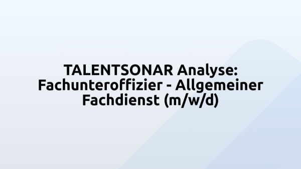 TALENTSONAR Analyse: Fachunteroffizier - Allgemeiner Fachdienst (m/w/d)