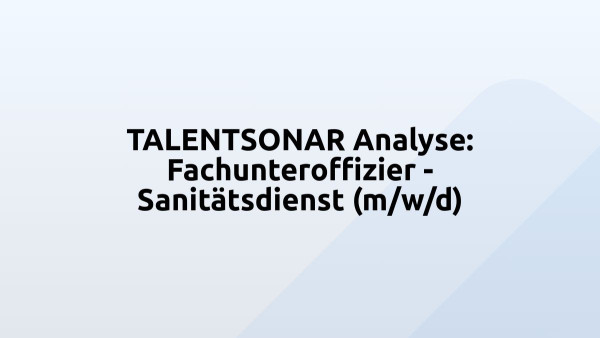 TALENTSONAR Analyse: Fachunteroffizier - Sanitätsdienst (m/w/d)