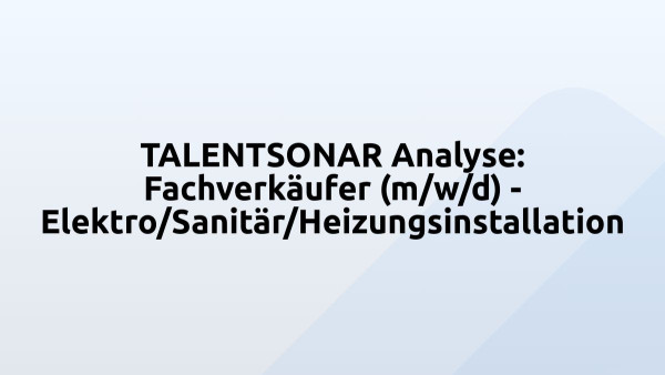 TALENTSONAR Analyse: Fachverkäufer (m/w/d) - Elektro/Sanitär/Heizungsinstallation