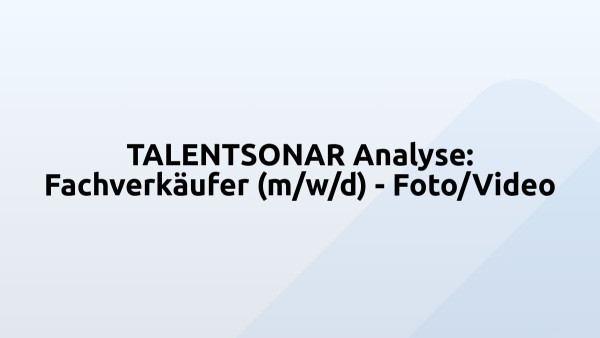 TALENTSONAR Analyse: Fachverkäufer (m/w/d) - Foto/Video