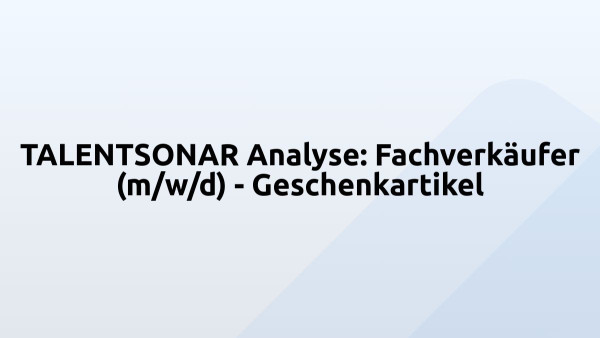 TALENTSONAR Analyse: Fachverkäufer (m/w/d) - Geschenkartikel