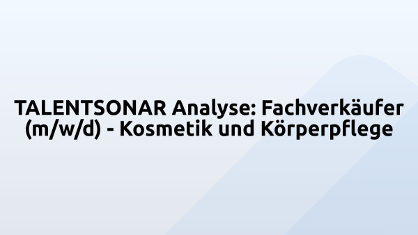 TALENTSONAR Analyse: Fachverkäufer (m/w/d) - Kosmetik und Körperpflege