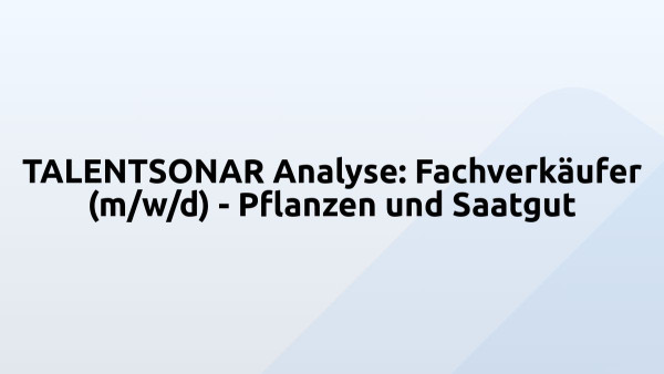 TALENTSONAR Analyse: Fachverkäufer (m/w/d) - Pflanzen und Saatgut