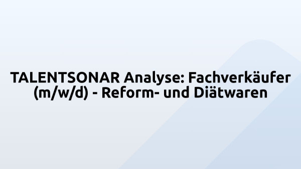 TALENTSONAR Analyse: Fachverkäufer (m/w/d) - Reform- und Diätwaren