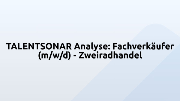 TALENTSONAR Analyse: Fachverkäufer (m/w/d) - Zweiradhandel
