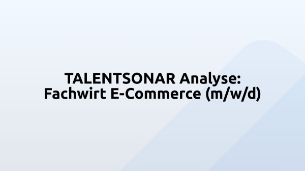 TALENTSONAR Analyse: Fachwirt E-Commerce (m/w/d)