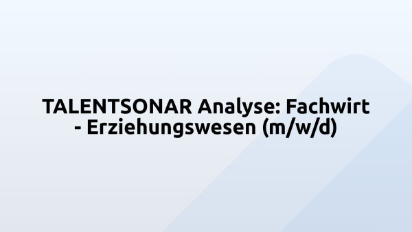 TALENTSONAR Analyse: Fachwirt - Erziehungswesen (m/w/d)