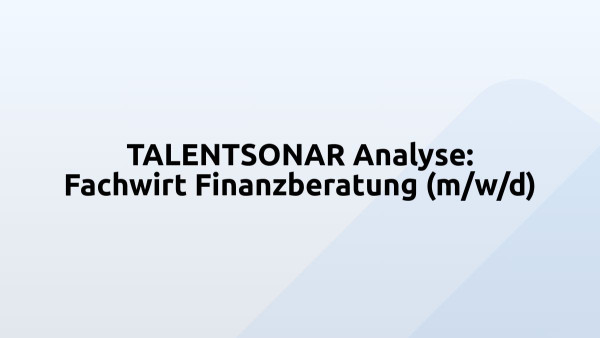 TALENTSONAR Analyse: Fachwirt Finanzberatung (m/w/d)