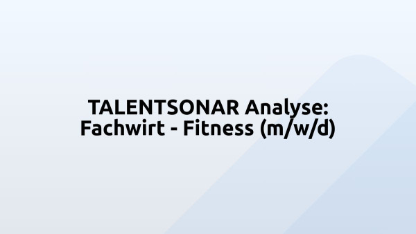 TALENTSONAR Analyse: Fachwirt - Fitness (m/w/d)
