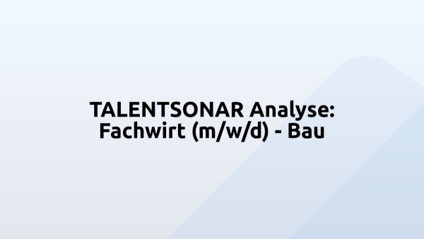 TALENTSONAR Analyse: Fachwirt (m/w/d) - Bau
