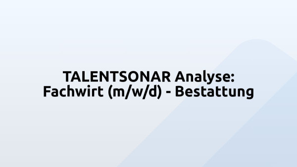 TALENTSONAR Analyse: Fachwirt (m/w/d) - Bestattung