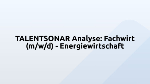 TALENTSONAR Analyse: Fachwirt (m/w/d) - Energiewirtschaft