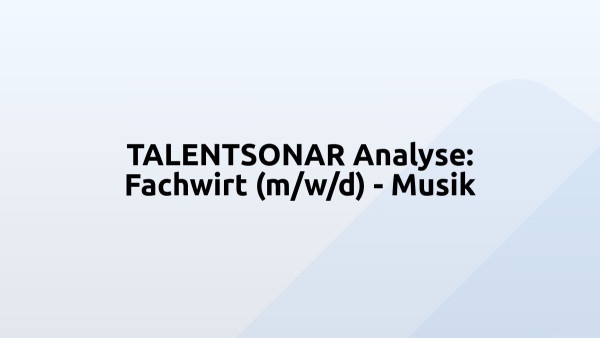 TALENTSONAR Analyse: Fachwirt (m/w/d) - Musik