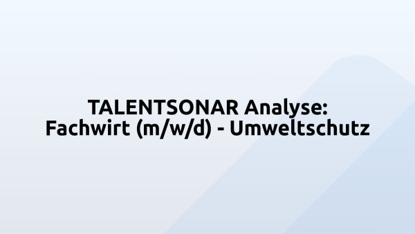 TALENTSONAR Analyse: Fachwirt (m/w/d) - Umweltschutz