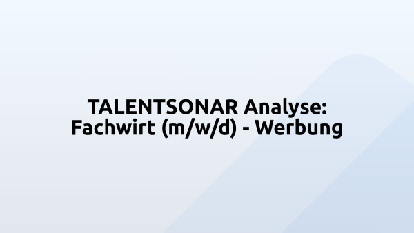 TALENTSONAR Analyse: Fachwirt (m/w/d) - Werbung