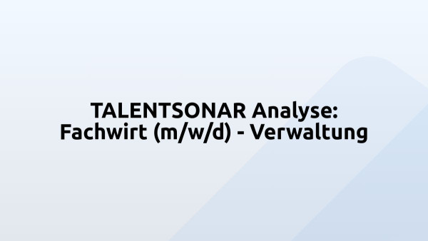 TALENTSONAR Analyse: Fachwirt (m/w/d) - Verwaltung