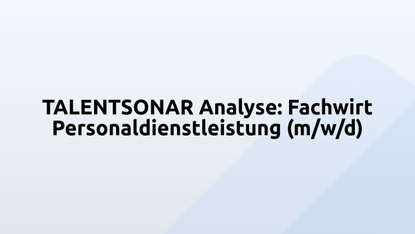 TALENTSONAR Analyse: Fachwirt Personaldienstleistung (m/w/d)