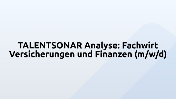 TALENTSONAR Analyse: Fachwirt Versicherungen und Finanzen (m/w/d)