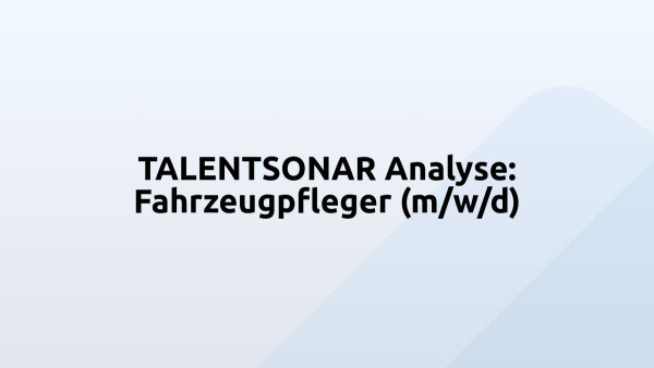 TALENTSONAR Analyse: Fahrzeugpfleger (m/w/d)