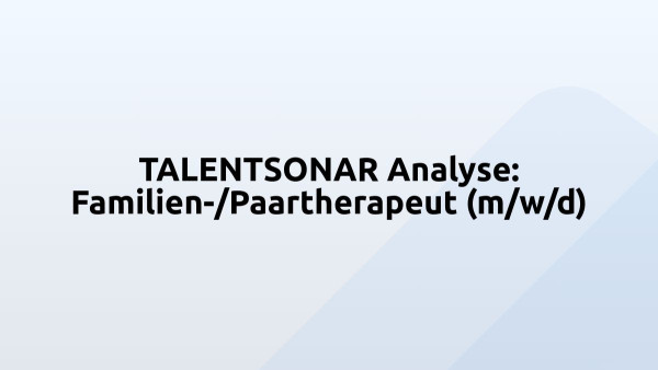 TALENTSONAR Analyse: Familien-/Paartherapeut (m/w/d)