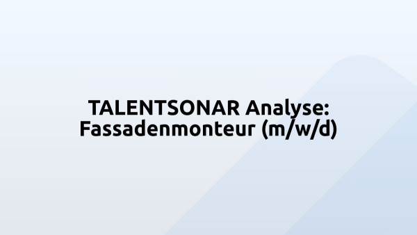 TALENTSONAR Analyse: Fassadenmonteur (m/w/d)