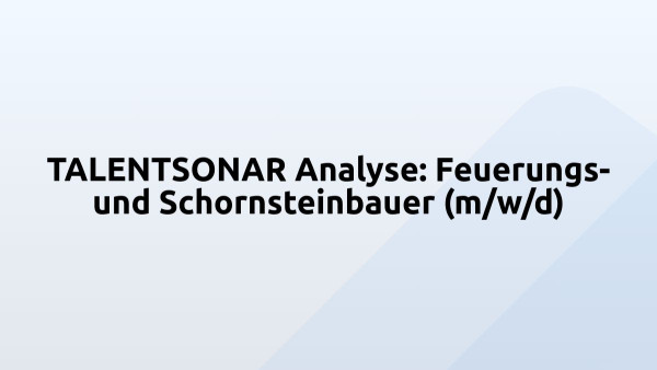 TALENTSONAR Analyse: Feuerungs- und Schornsteinbauer (m/w/d)
