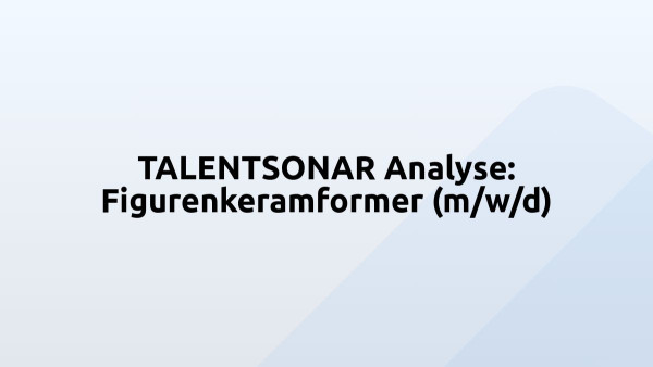 TALENTSONAR Analyse: Figurenkeramformer (m/w/d)
