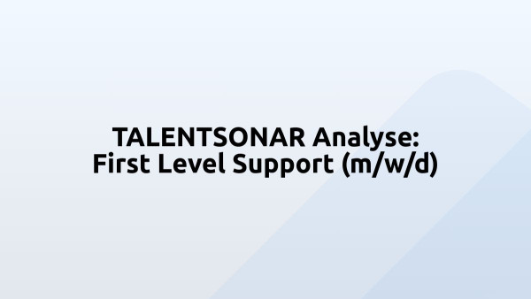 TALENTSONAR Analyse: First Level Support (m/w/d)