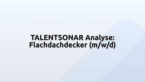 TALENTSONAR Analyse: Flachdachdecker (m/w/d)